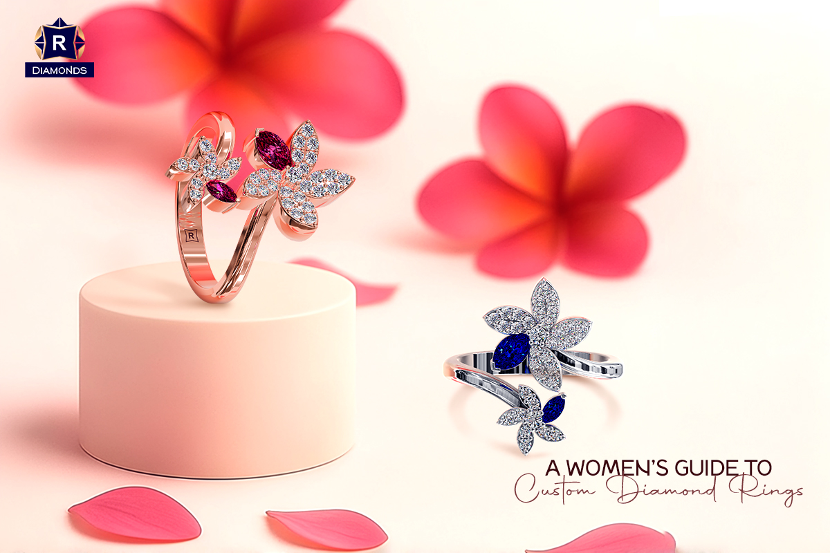 A Women’s Guide to Custom Diamond Rings